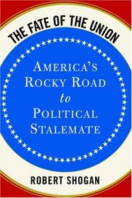 The Fate Of The Union: America's Rocky Road To Political Stalemate