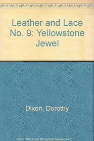 Leather and Lace No. 9: Yellowstone Jewel