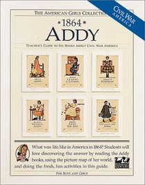 1864 Addy: Teacher's Guide to Six Books About Civil War America: For Boys and Girls (American Girls Collection/Teacher's Guides)