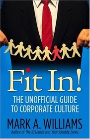 Fit In! The Unofficial Guide to Corporate Culture