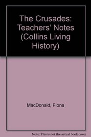 The Crusades: Teachers' Notes (Collins Living History)