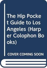 The Hip Pocket Guide to Los Angeles (Harper Colophon Books)