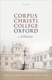 Corpus Christi College, Oxford: A History