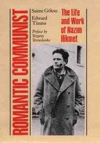 Romantic Communist : The Life and Work of Nazim Hikmet
