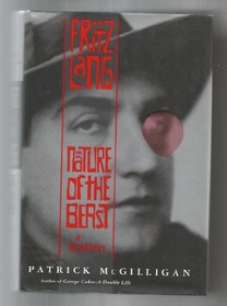 Fritz Lang the Nature of the Beast a Bio