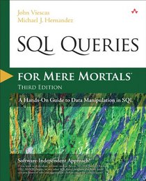 SQL Queries for Mere Mortals: A Hands-On Guide to Data Manipulation in SQL (3rd Edition)