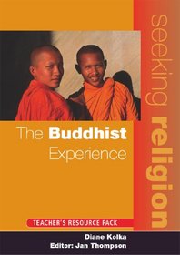 The Buddhist Experience: Teacher's Resource (Seeking Religion)