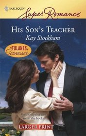 His Son's Teacher (Tulanes of Tennessee, Bk 2) (Harlequin Superromance, No 1502) (Larger Print)