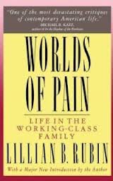 Worlds of Pain: Life in the Working Class Family