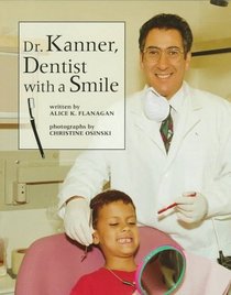 Dr. Kanner, Dentist With a Smile (Our Neighborhood)