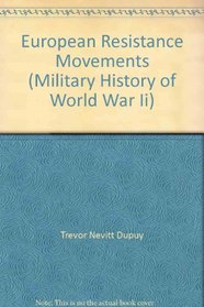 European Resistance Movements (Military History of World War Ii)