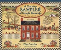 A Country Sampler of Simple Blessings: A Collection of Homespun Stories and Paintings Celebrating the Everyday    Moments of Life