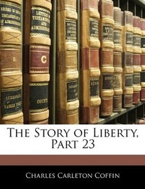The Story of Liberty, Part 23