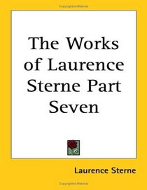 The Works of Laurence Sterne Part Seven