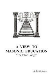 A View To Masonic Education: 