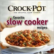 Crock-Pot Favorite Slow Cooker Recipes