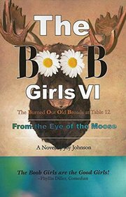 The BOOB Girls VI: From the Eye of the Moose