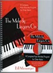 Melody Lingers On: A Complete Music Activities Program For Older Adults
