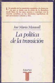 La politica de la transicion (Ensayistas) (Spanish Edition)