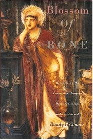 Blossom of Bone: Reclaiming the Connections Between Homoeroticism and the Sacred