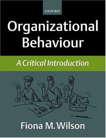 Organizational Behaviour: A Critical Introduction