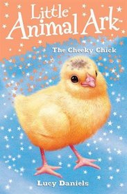 The Cheeky Chick (Little Animal Ark)