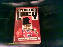 Operation Lucy: Most Secret Spy Ring of the Second World War