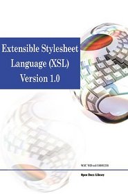 Extensible Stylesheet Language: Xsl Version 1.0 (Open Documents Standards Library)