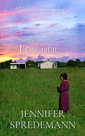 The Teacher (Amish Country Brides)