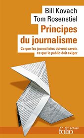 Principes du journalisme: Ce que les journalistes doivent savoir, ce que le public doit exiger
