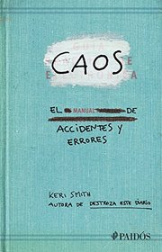 Caos. El manual de accidentes y errores (Spanish Edition)