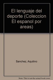 El lenguaje del deporte (Coleccion El espanol por areas) (Spanish Edition)