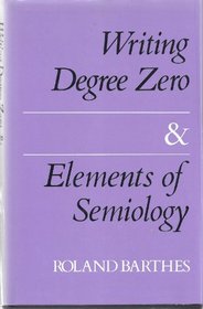 Writing degree zero ; &, Elements of semiology