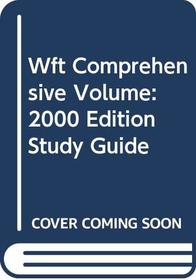 Wft Comprehensive Volume: 2000 Edition Study Guide