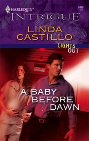 A Baby Before Dawn (Lights Out) (Harlequin Intrigue, No 1000)