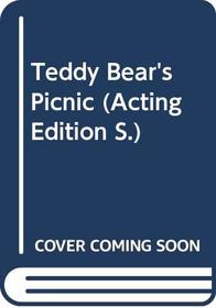 Teddy Bear's Picnic (Acting Edition)