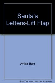 Santa's Letters: Lift the Flaps to Reveal Santa's Letters