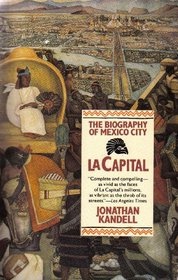 LA Capital: The Biography of Mexico City
