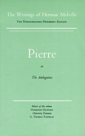 Pierre, or The Ambiguities: Volume Seven, Scholarly Edition (Melville)