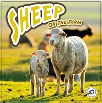 Sheep on the Farm (Farm Animals: On the Farm)