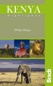 Kenya Highlights (Bradt Travel Guide Kenya Highlights)