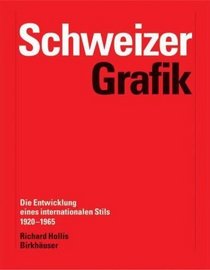 Schweizer Grafik: Die Entwicklung eines internationalen Stils 1920-1965 (German Edition)