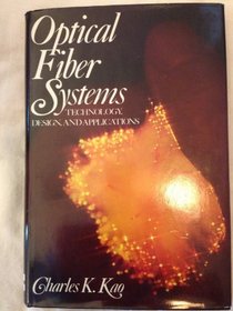 Optical Fiber Systems: Technology, Design, and Applications