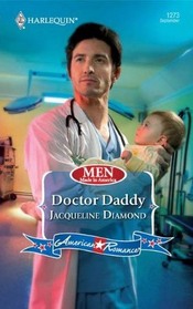 Doctor Daddy (Men Made in America) (Harlequin American Romance, No 1273)