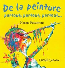 de La Peinture Partout, Partout, Partout... (Album Illustre) (French Edition)
