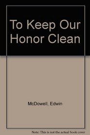 To Keep Our Honor Clean
