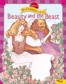 Beauty and the Beast (Troll's Best-Loved Classics)