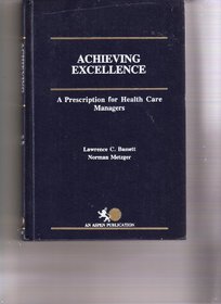 Achieving Excellence: A Prescription for Health Care Managers
