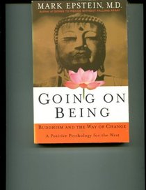 Going on Being: Buddhism and the Way of Change, a Positive Psychology for the West