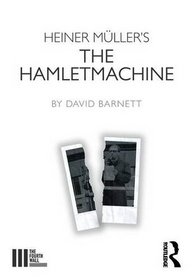 Heiner Mller's The Hamletmachine (The Fourth Wall)